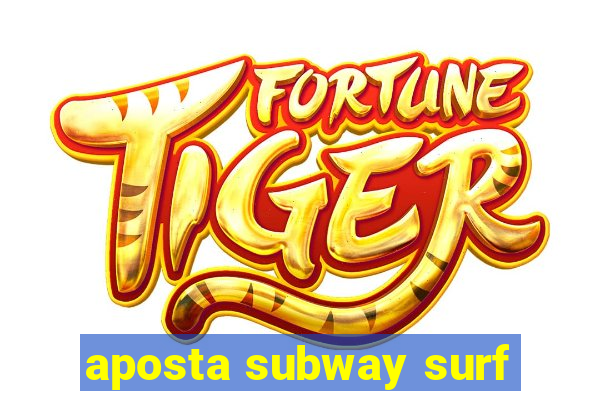 aposta subway surf